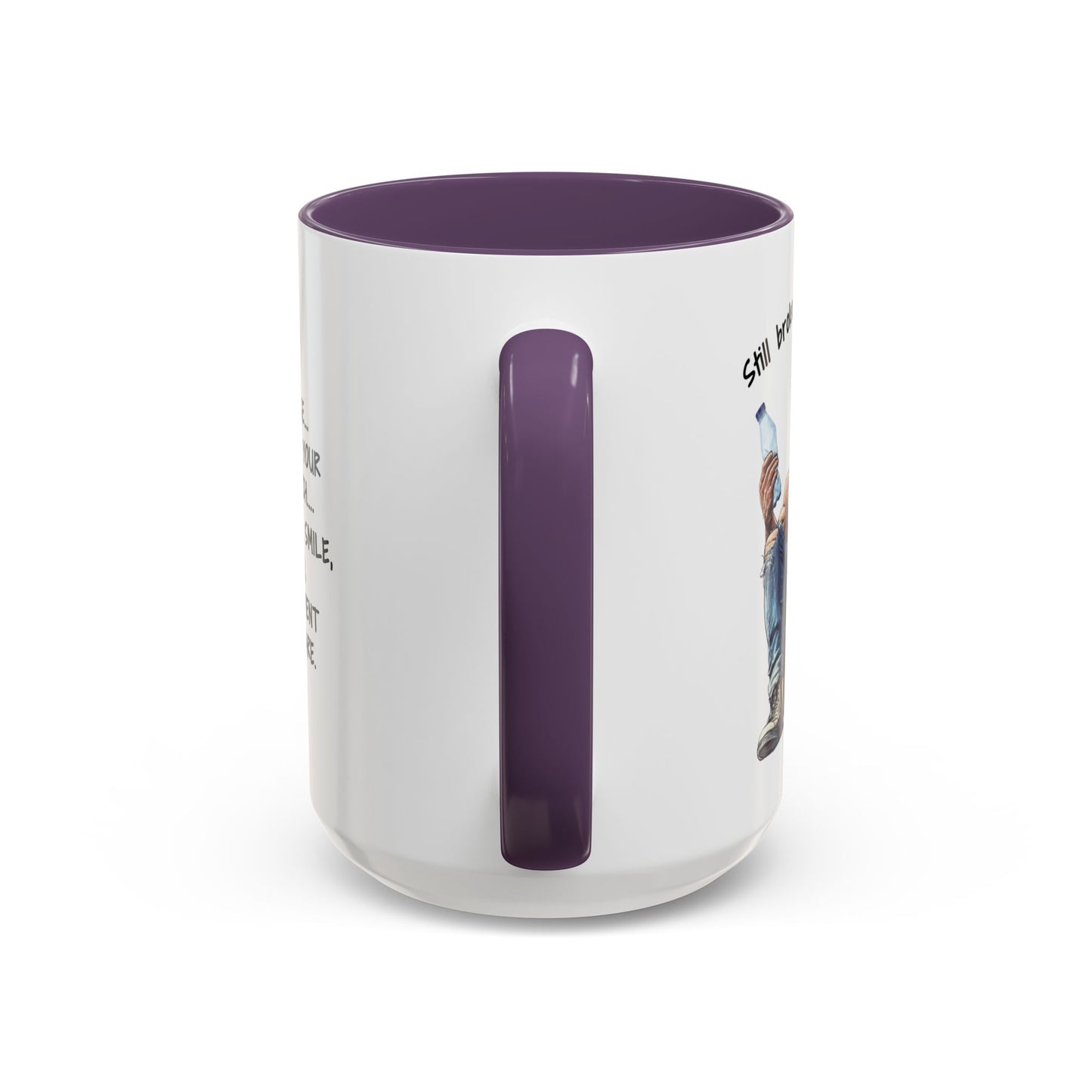 Mug Funny Quote - Still Broke, Still Handsome Accent Coffee Mug (11, 15oz)