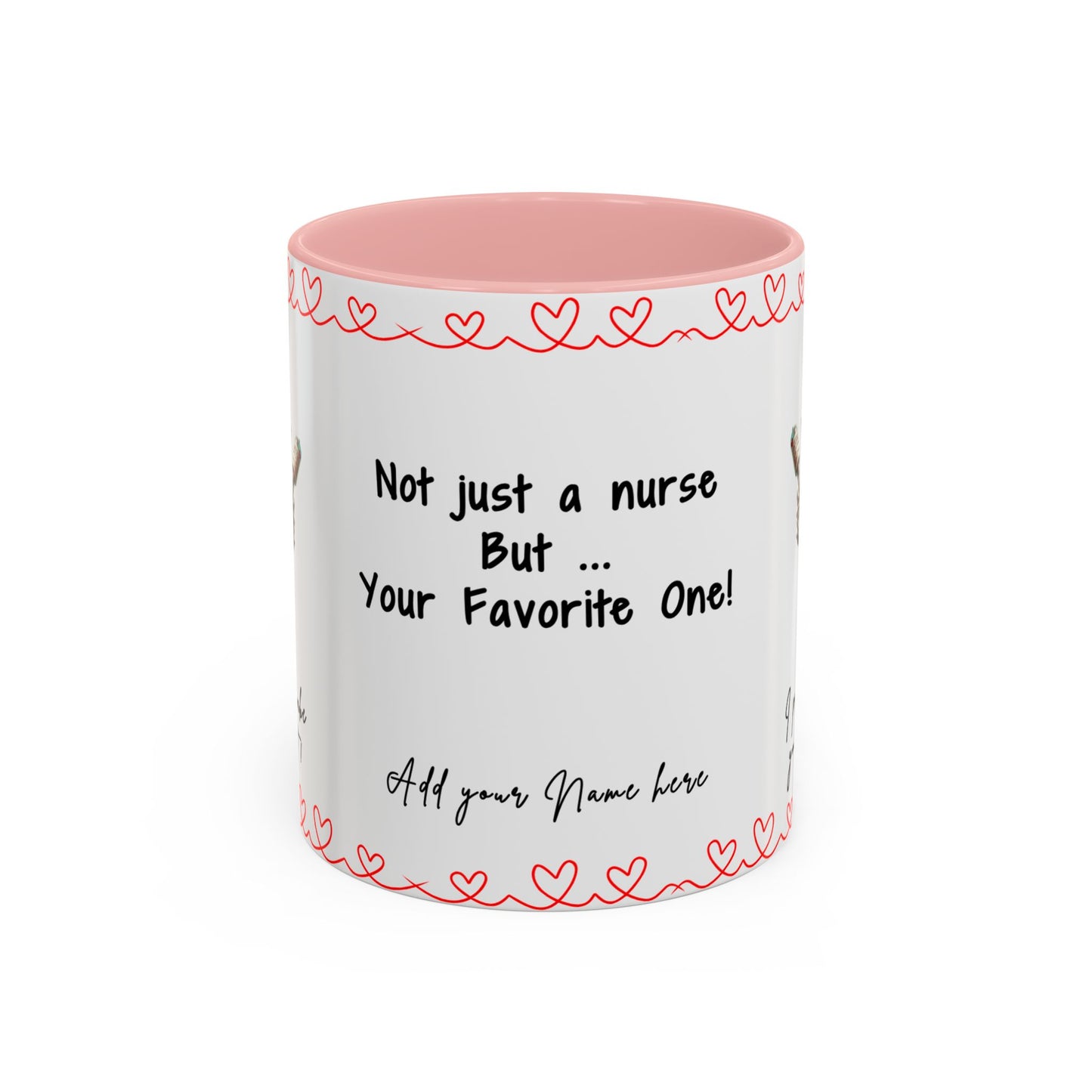 Mug - Not Just a Nurse But Your Favorite One Funny Design Accent Coffee Mug (11, 15oz)