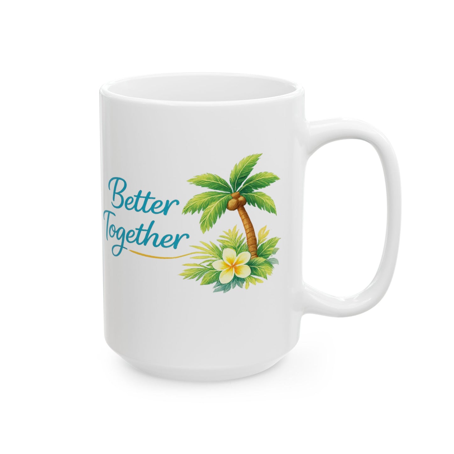 Ceramic Mug — "Better Together" Tropical Palm Coffee Mug (11oz/15oz)