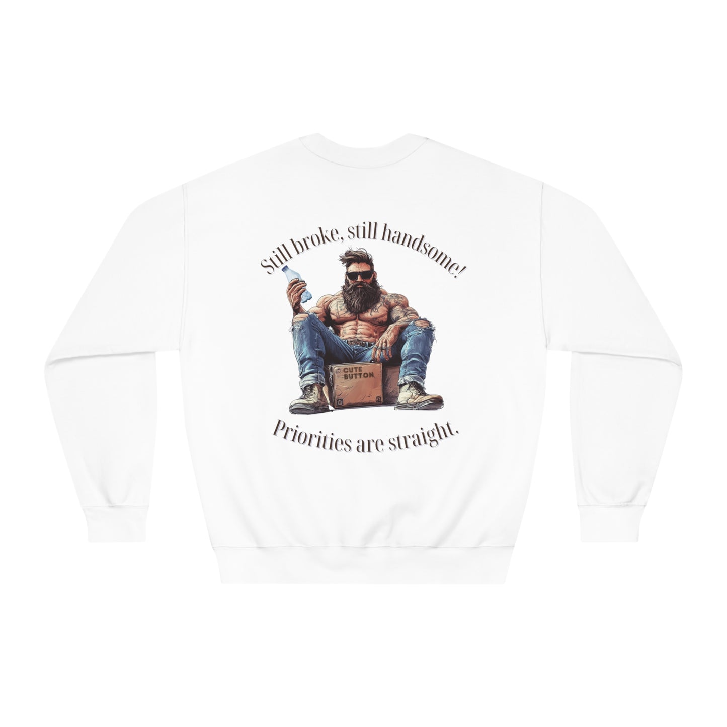 Sweatshirt - Still Broke, Still Handsome - Unisex DryBlend® Crewneck