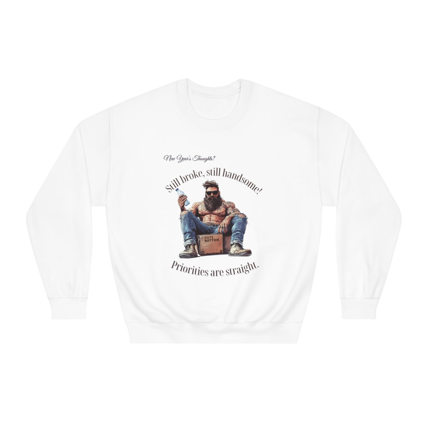 Sweatshirt - Still Broke, Still Handsome - Unisex DryBlend® Crewneck