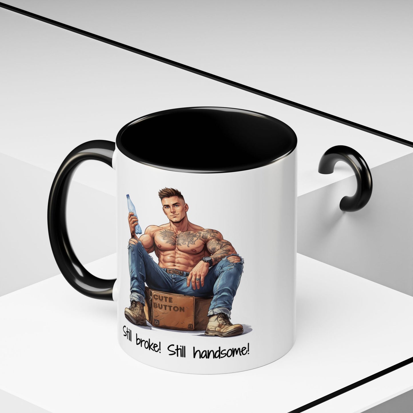 Still Broke Still Handsome Mug - Funny Gift for Him from Her