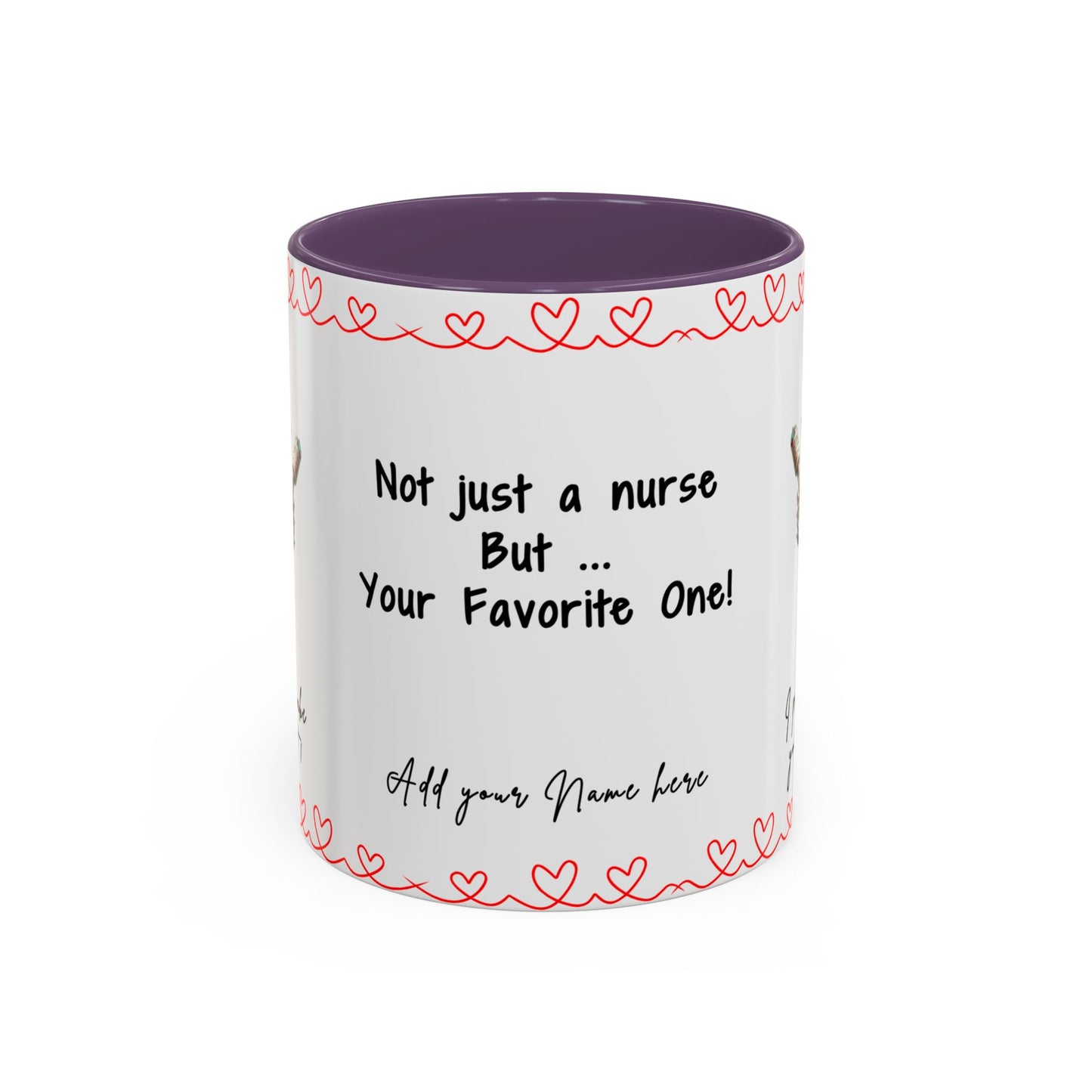 Mug - Not Just a Nurse But Your Favorite One Funny Design Accent Coffee Mug (11, 15oz)