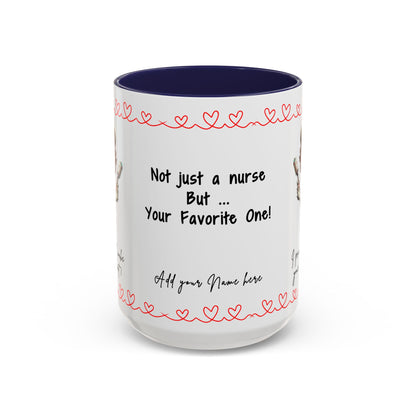 Mug - Not Just a Nurse But Your Favorite One Funny Design Accent Coffee Mug (11, 15oz)