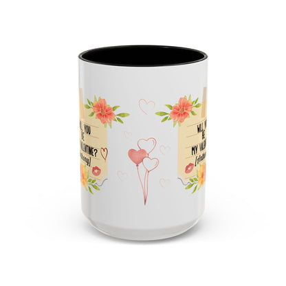 Coffee Mug - Will you be my Valentine Invitation for spending time together - lets give it a whirl