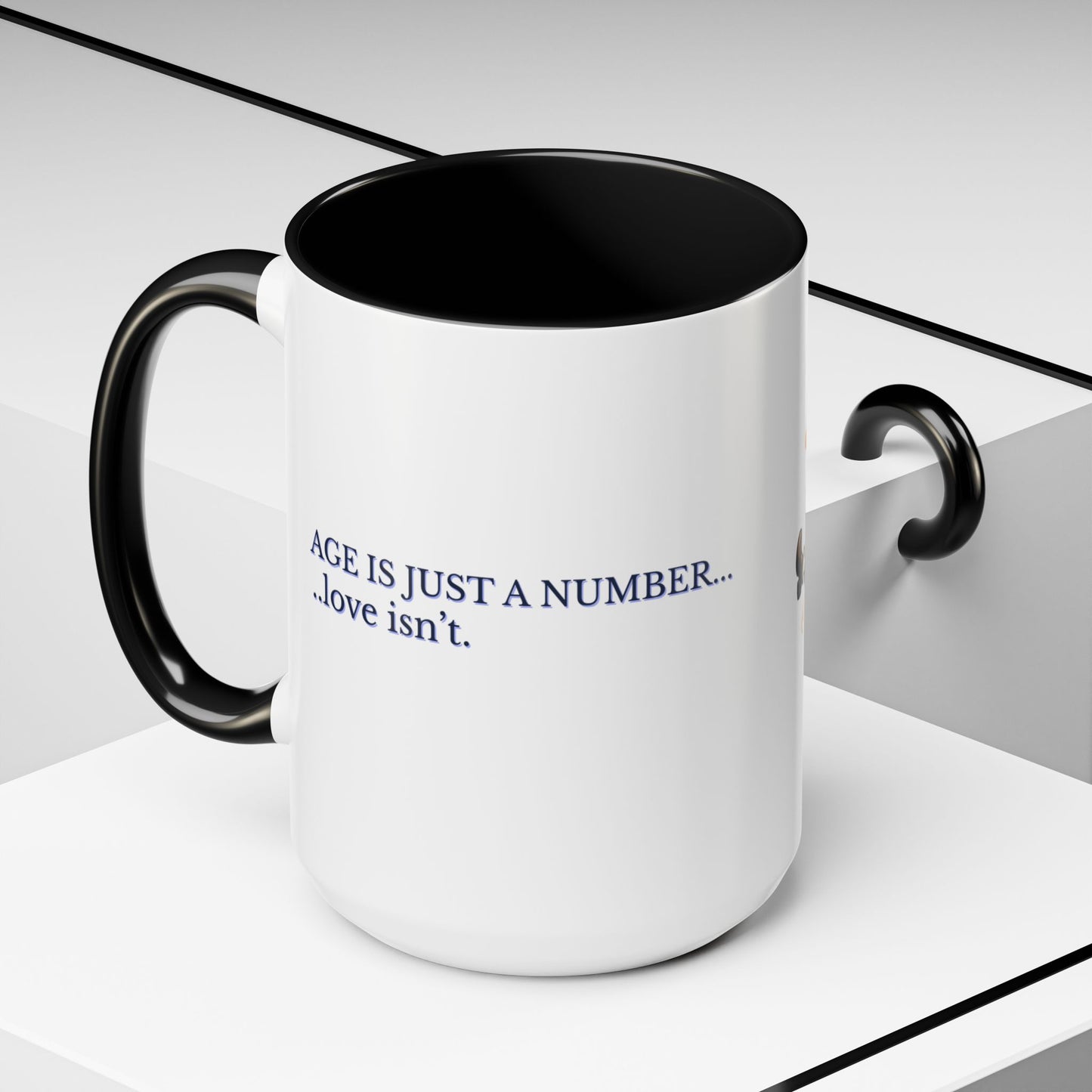 Coffee Mug - Age is Just a Number Funny Quote - Valentines Day Birthday Gift