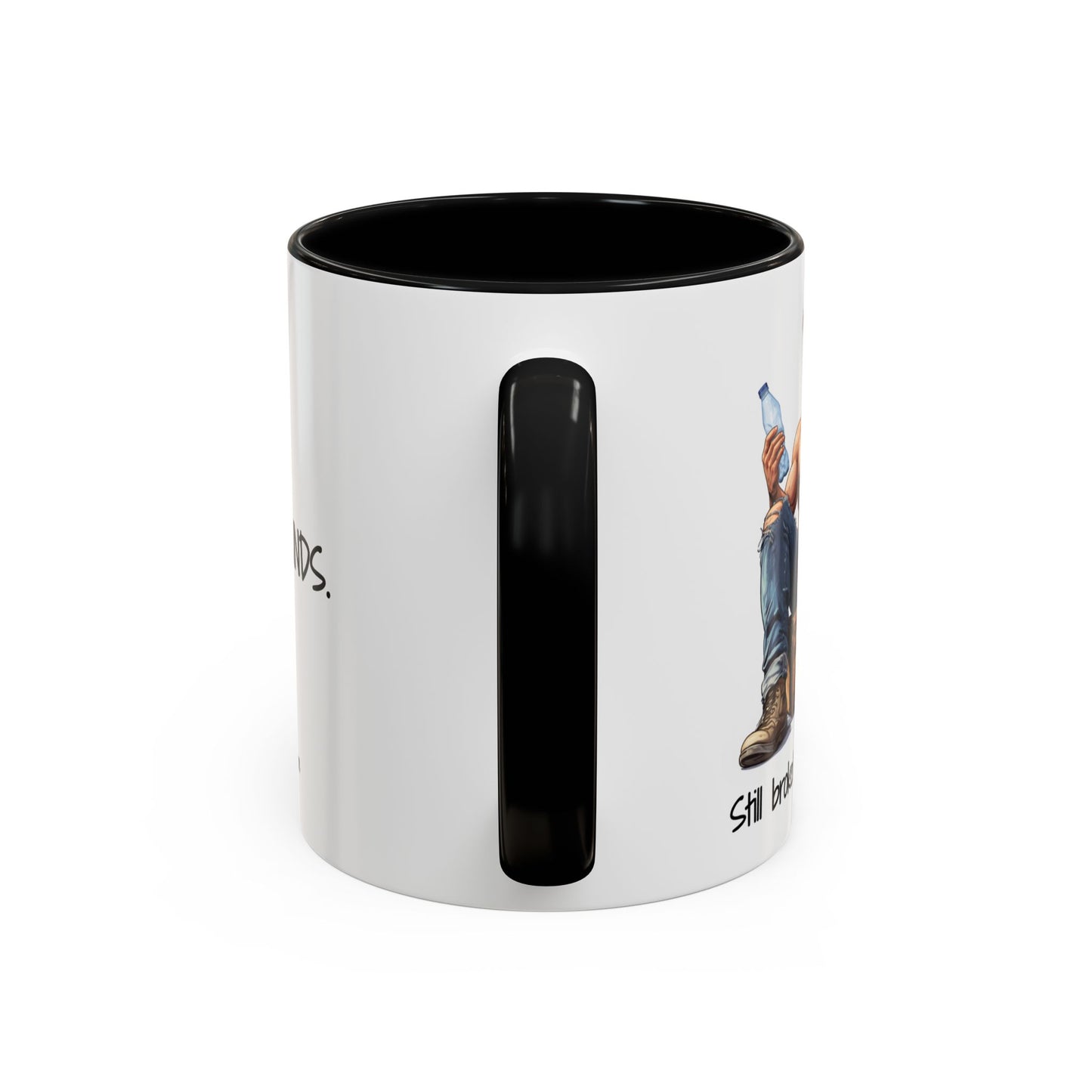 Still Broke Still Handsome Mug - Funny Gift for Him from Her