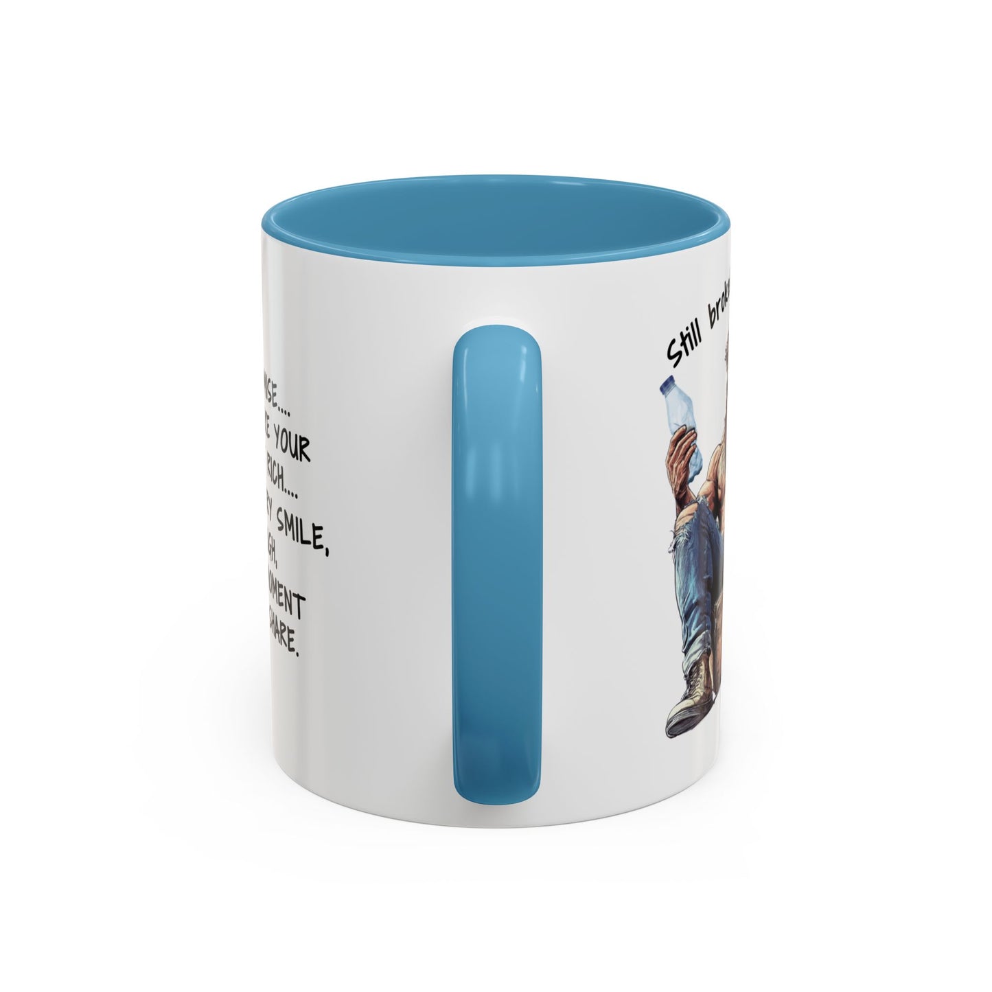 Mug Funny Quote - Still Broke, Still Handsome Accent Coffee Mug (11, 15oz)