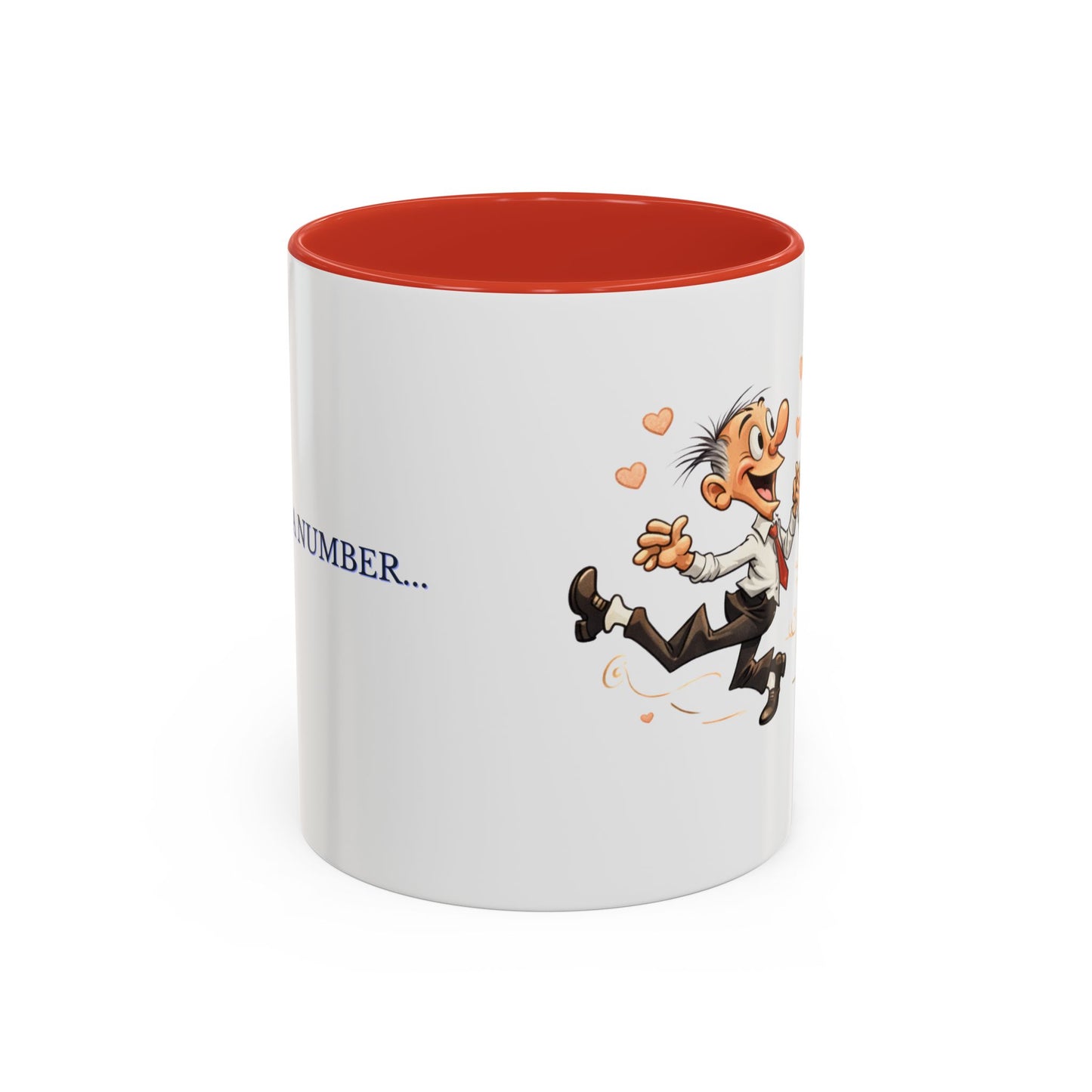 Coffee Mug - Age is Just a Number Funny Quote - Valentines Day Birthday Gift