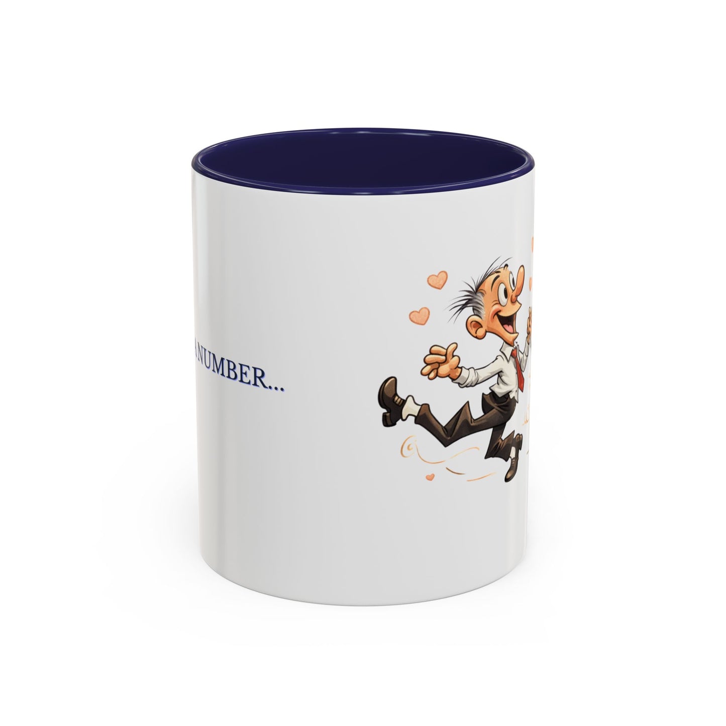 Coffee Mug - Age is Just a Number Funny Quote - Valentines Day Birthday Gift