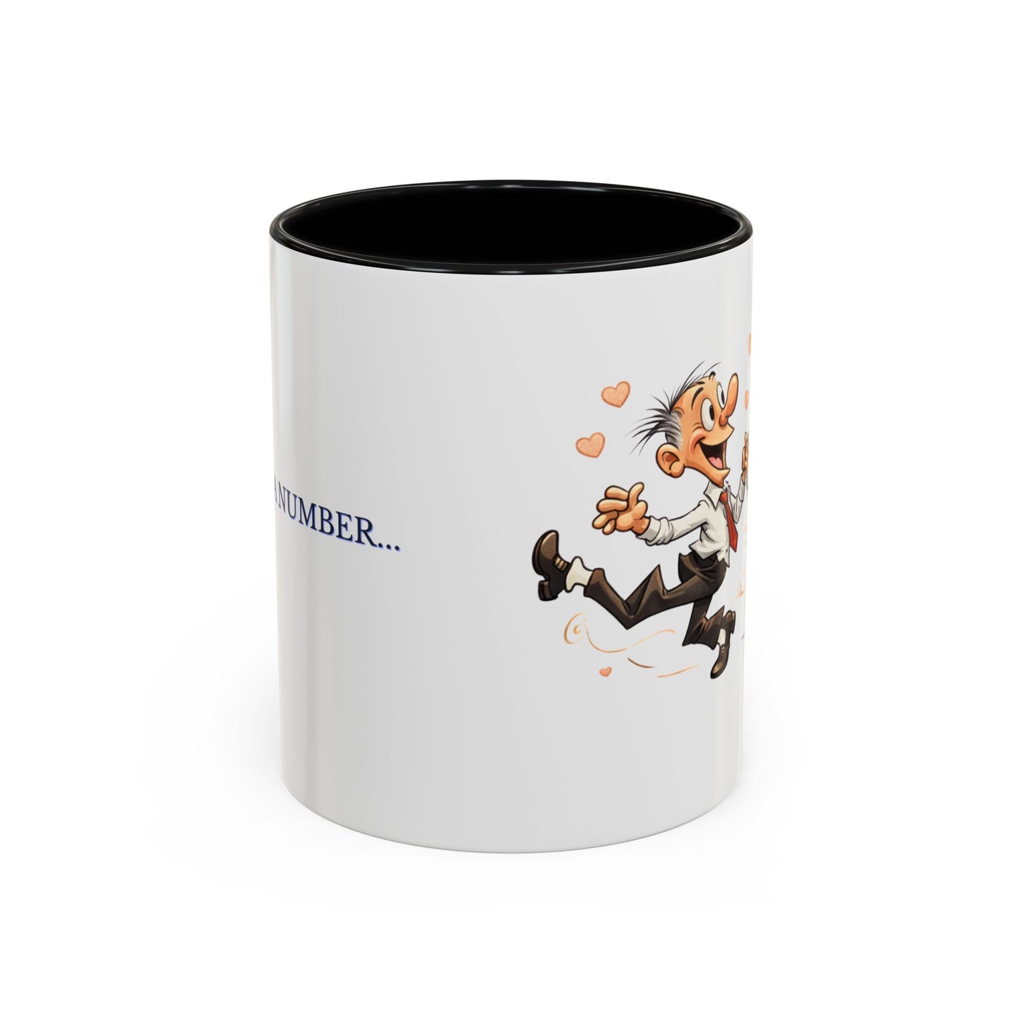 Coffee Mug - Age is Just a Number Funny Quote - Valentines Day Birthday Gift
