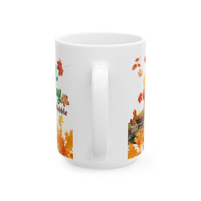 Ceramic Mug 11 oz , 15 oz Sizes - Gobble Till You Wobble Design, Funny message For your Loved ones Gift for Parents - lets give it a whirl