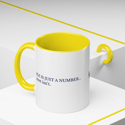 Coffee Mug - Age is Just a Number Funny Quote - Valentines Day Birthday Gift