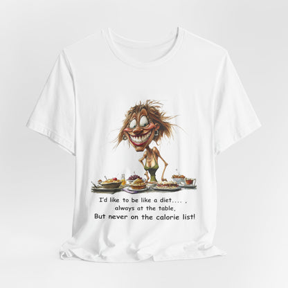 A white short-sleeved T-shirt with a printed humorous message 'I'd like to be like a diet.