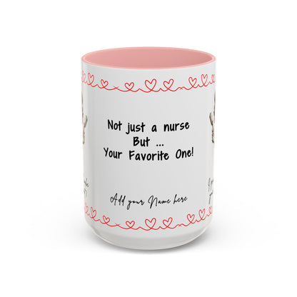 Mug - Not Just a Nurse But Your Favorite One Funny Design Accent Coffee Mug (11, 15oz)