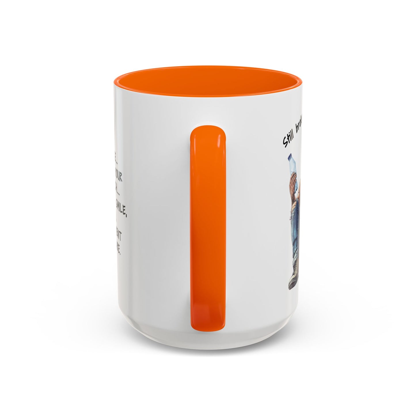 Mug Funny Quote - Still Broke, Still Handsome Accent Coffee Mug (11, 15oz)