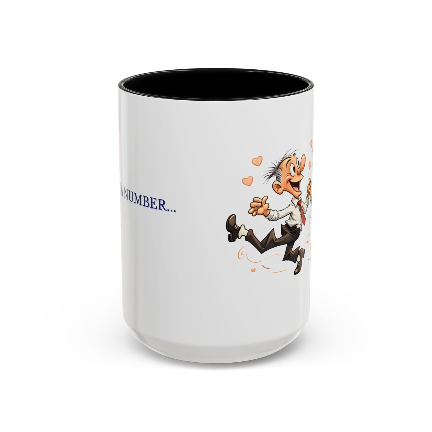 Coffee Mug - Age is Just a Number Funny Quote - Valentines Day Birthday Gift