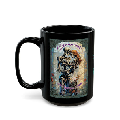 Skeleton Love Mug - Not Even death