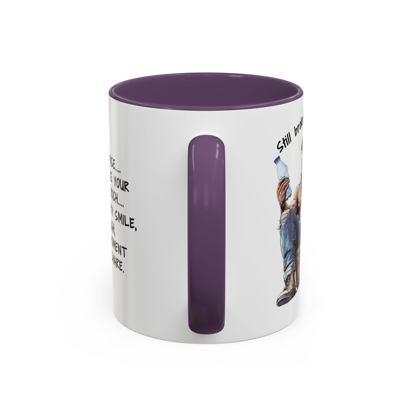 Mug Funny Quote - Still Broke, Still Handsome Accent Coffee Mug (11, 15oz)