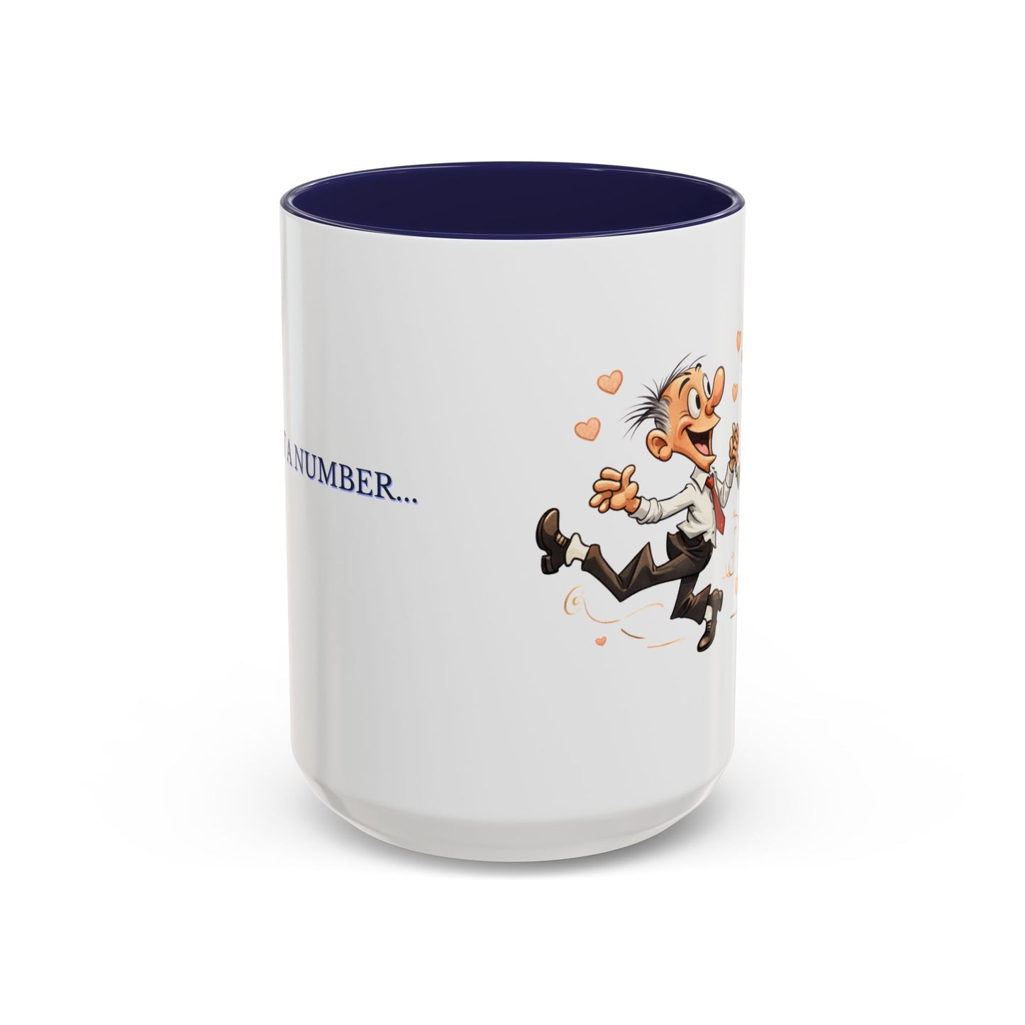 Coffee Mug - Age is Just a Number Funny Quote - Valentines Day Birthday Gift