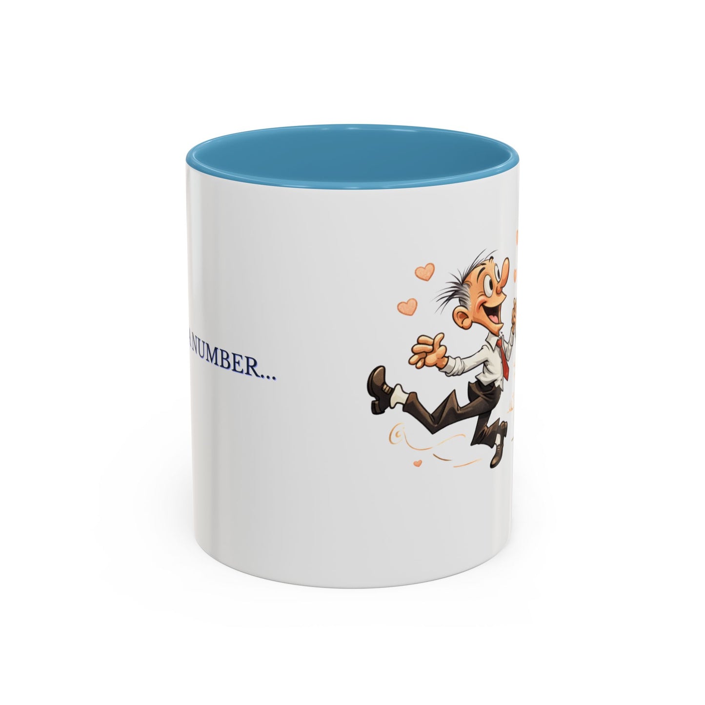 Coffee Mug - Age is Just a Number Funny Quote - Valentines Day Birthday Gift