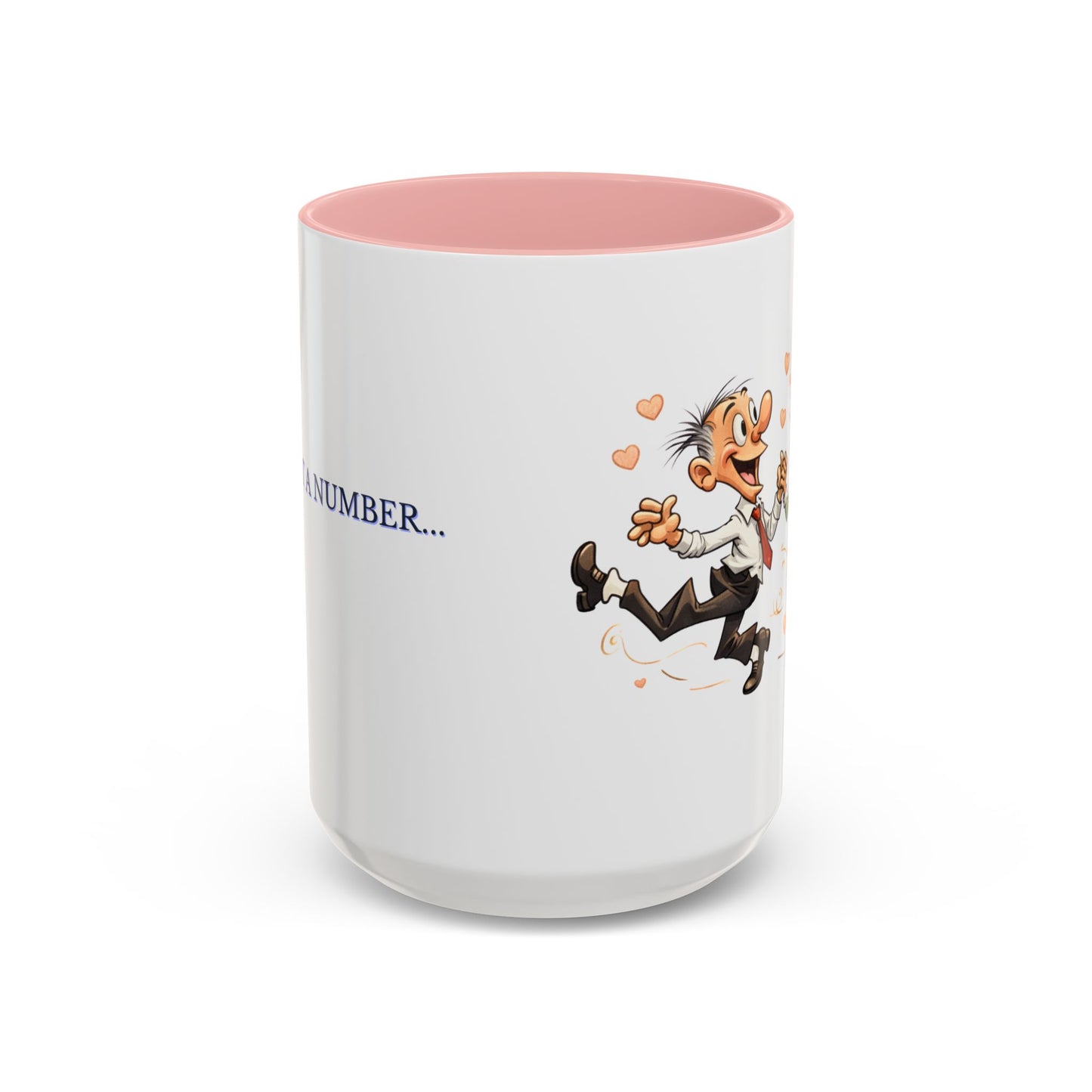 Coffee Mug - Age is Just a Number Funny Quote - Valentines Day Birthday Gift