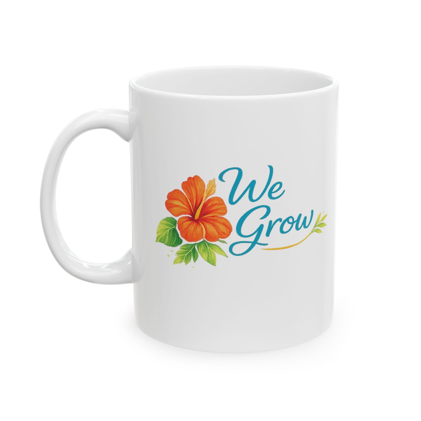 Ceramic Mug - Floral Hibiscus Tea Coffee Cup with Positive Quote (11oz, 15oz)