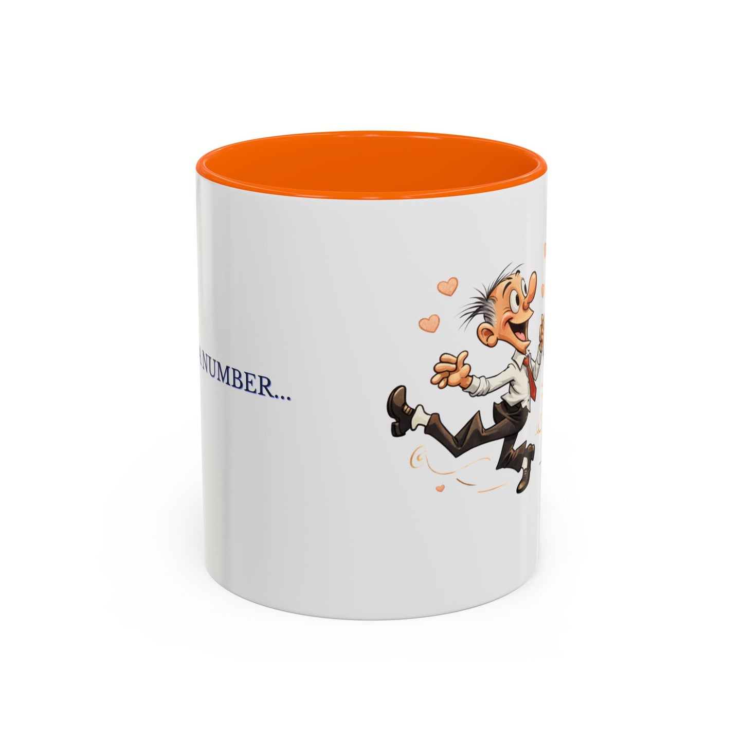 Coffee Mug - Age is Just a Number Funny Quote - Valentines Day Birthday Gift