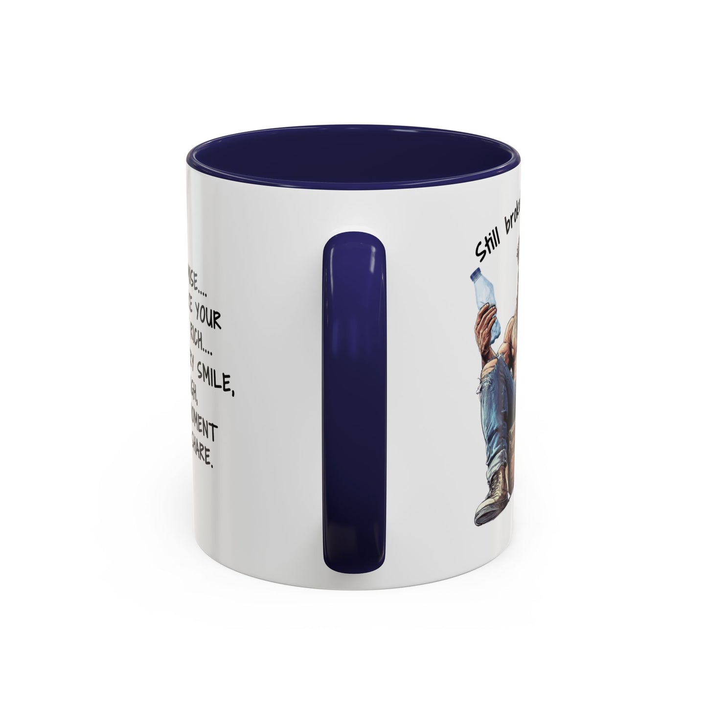 Mug Funny Quote - Still Broke, Still Handsome Accent Coffee Mug (11, 15oz)