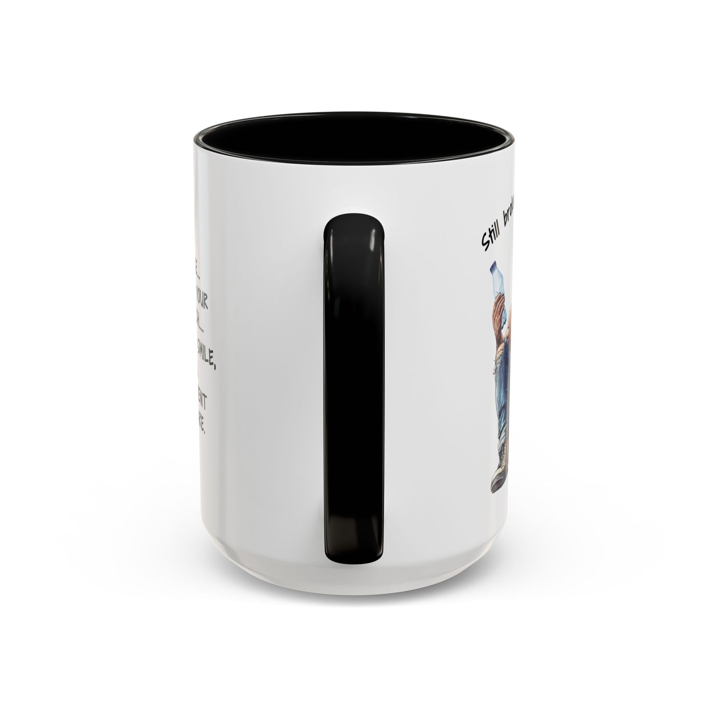 Mug Funny Quote - Still Broke, Still Handsome Accent Coffee Mug (11, 15oz)