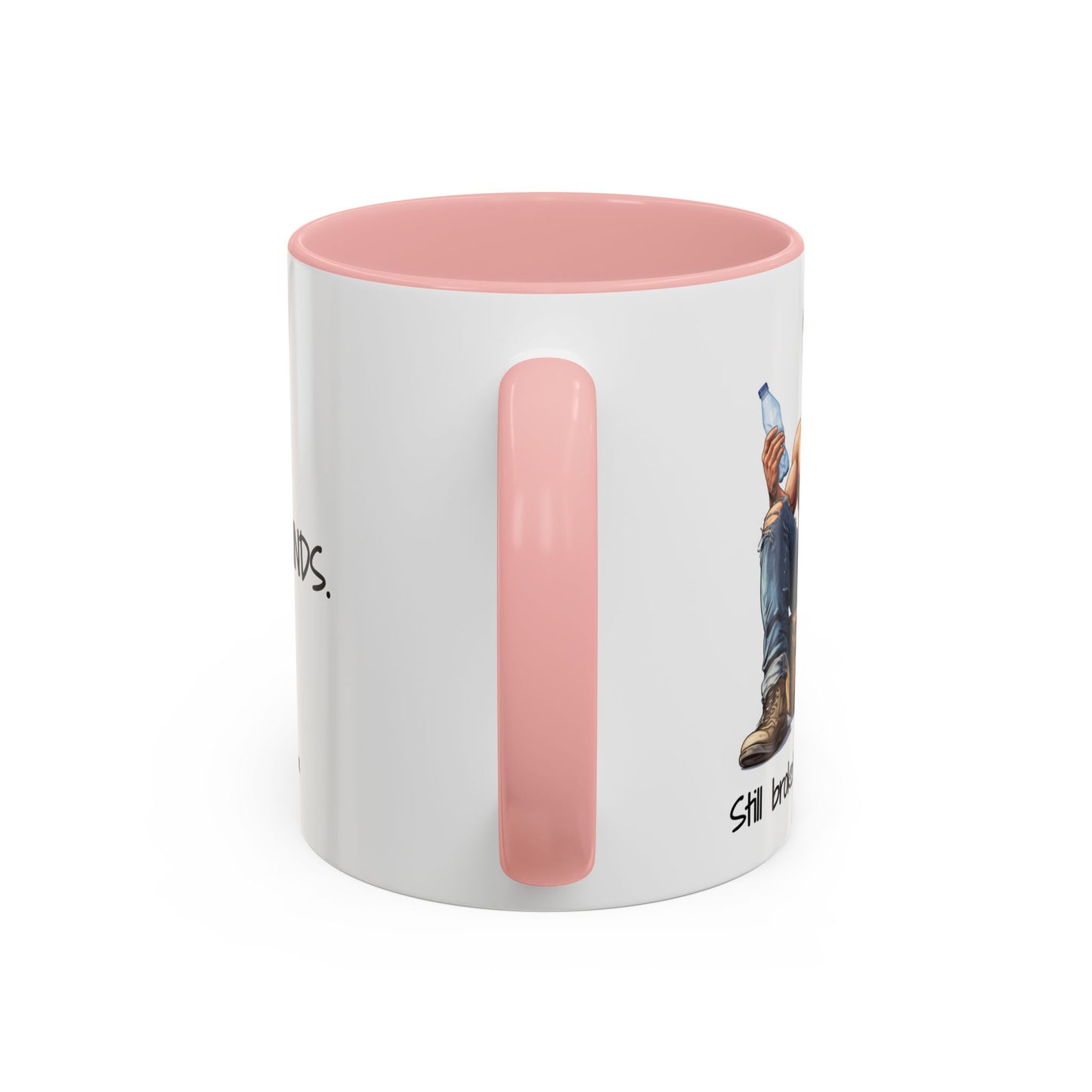 Still Broke Still Handsome Mug - Funny Gift for Him from Her