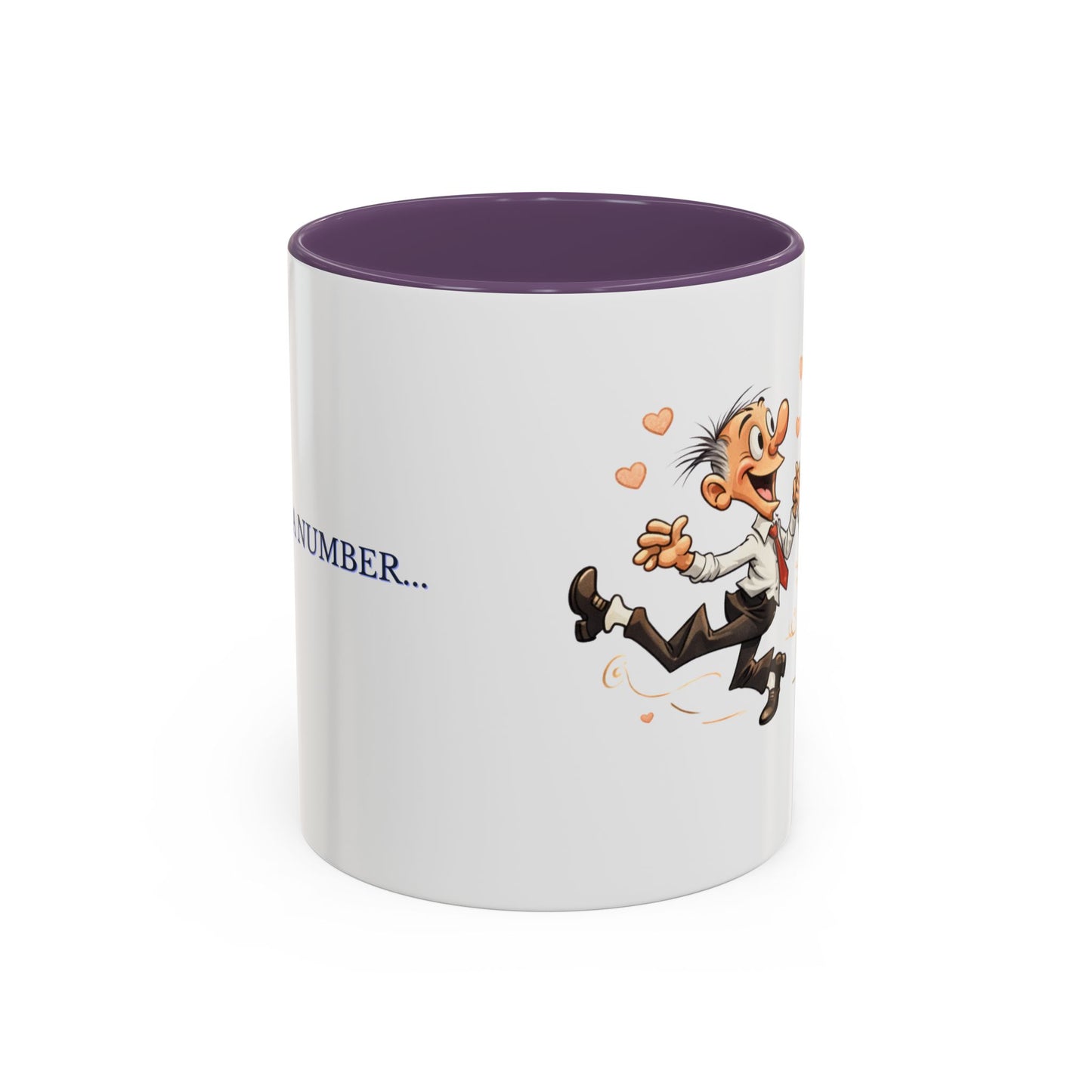 Coffee Mug - Age is Just a Number Funny Quote - Valentines Day Birthday Gift