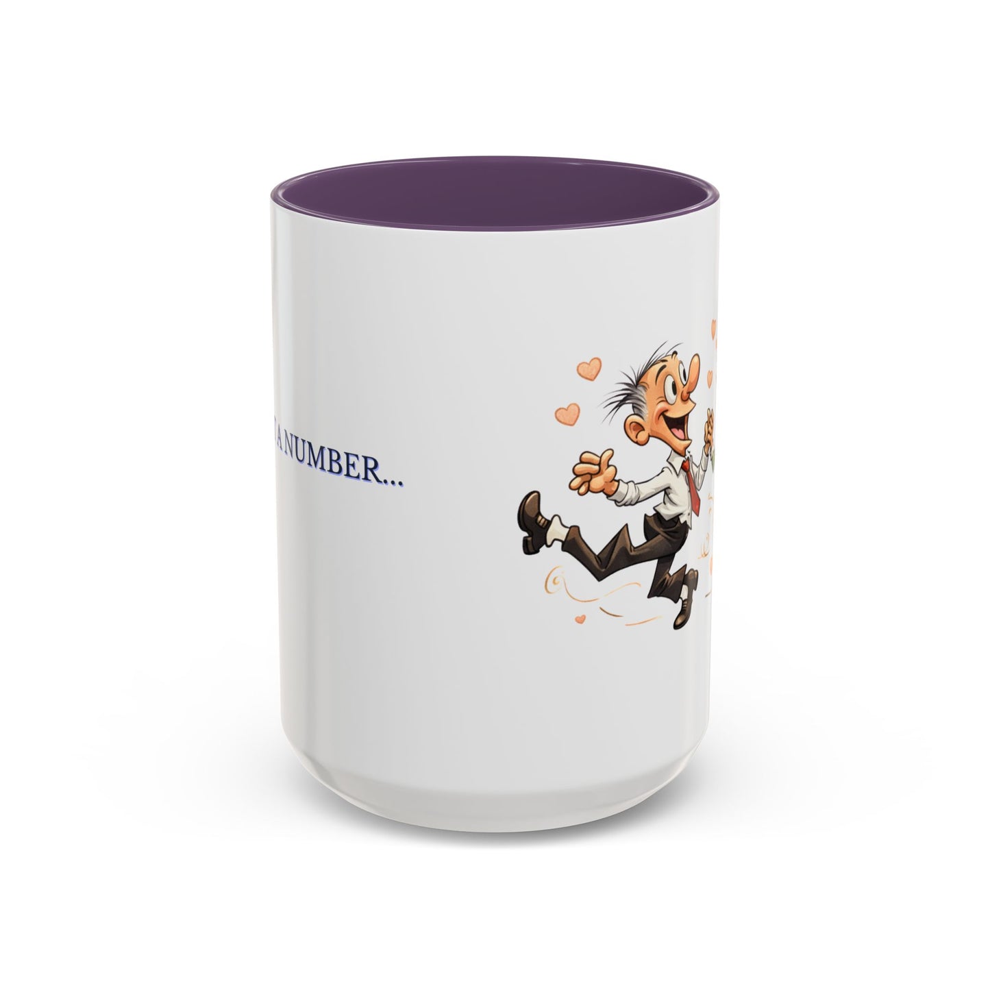 Coffee Mug - Age is Just a Number Funny Quote - Valentines Day Birthday Gift