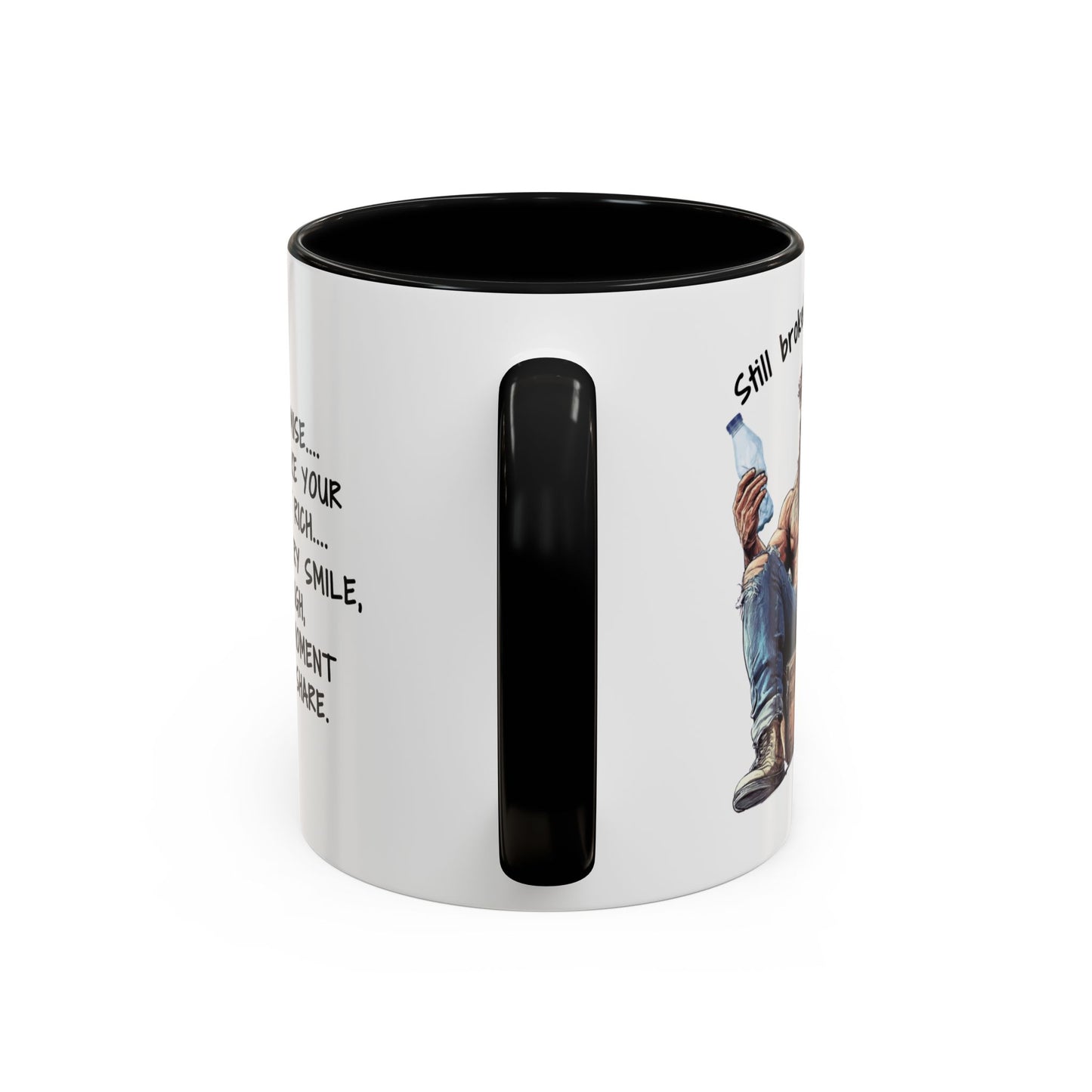 Mug Funny Quote - Still Broke, Still Handsome Accent Coffee Mug (11, 15oz)