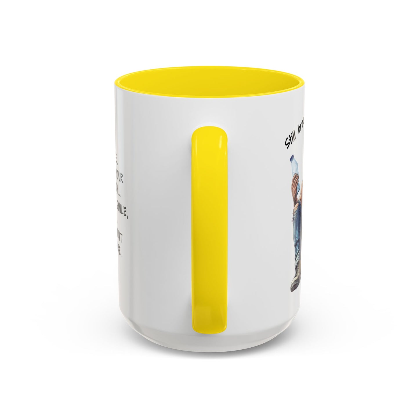Mug Funny Quote - Still Broke, Still Handsome Accent Coffee Mug (11, 15oz)