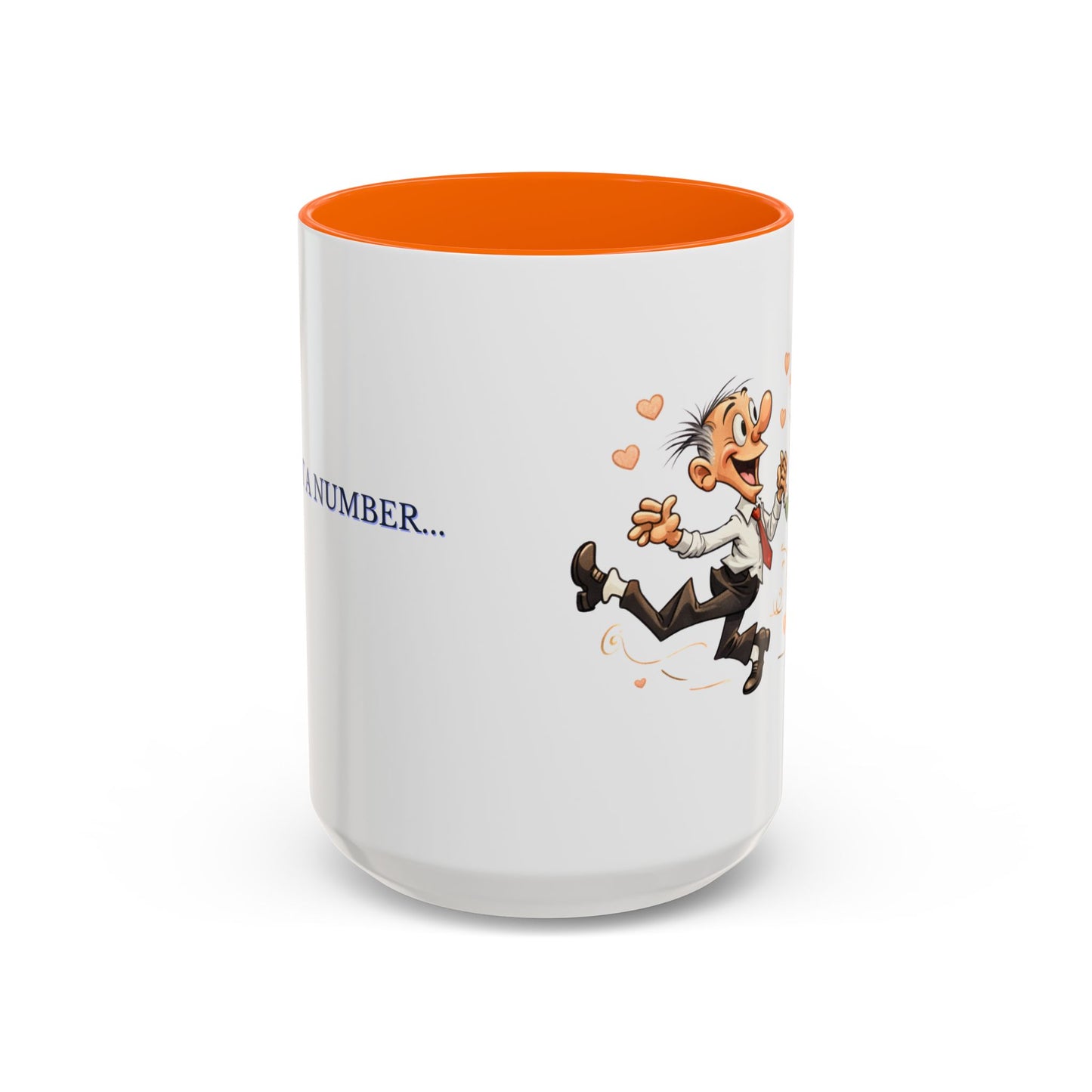 Coffee Mug - Age is Just a Number Funny Quote - Valentines Day Birthday Gift