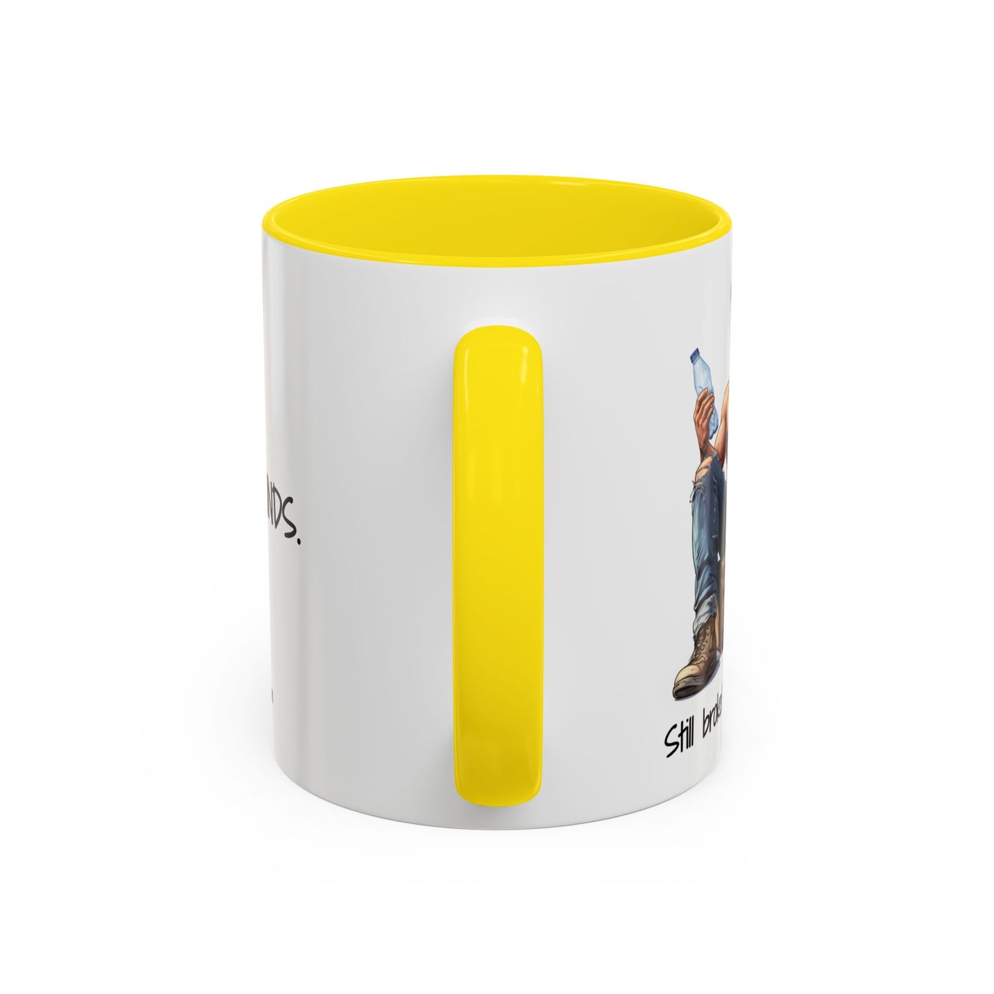 Still Broke Still Handsome Mug - Funny Gift for Him from Her