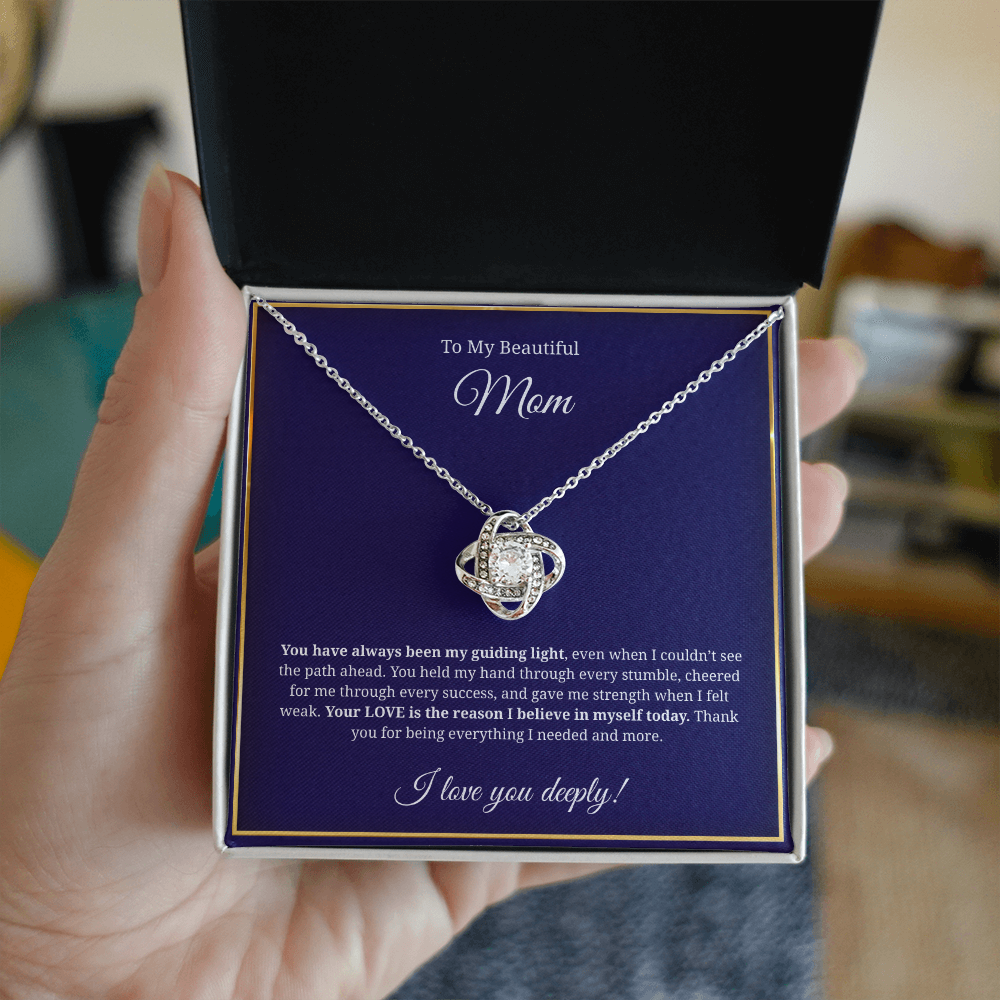 To My Beautiful Mom - Love Knot Necklace -   You have always been my guiding light