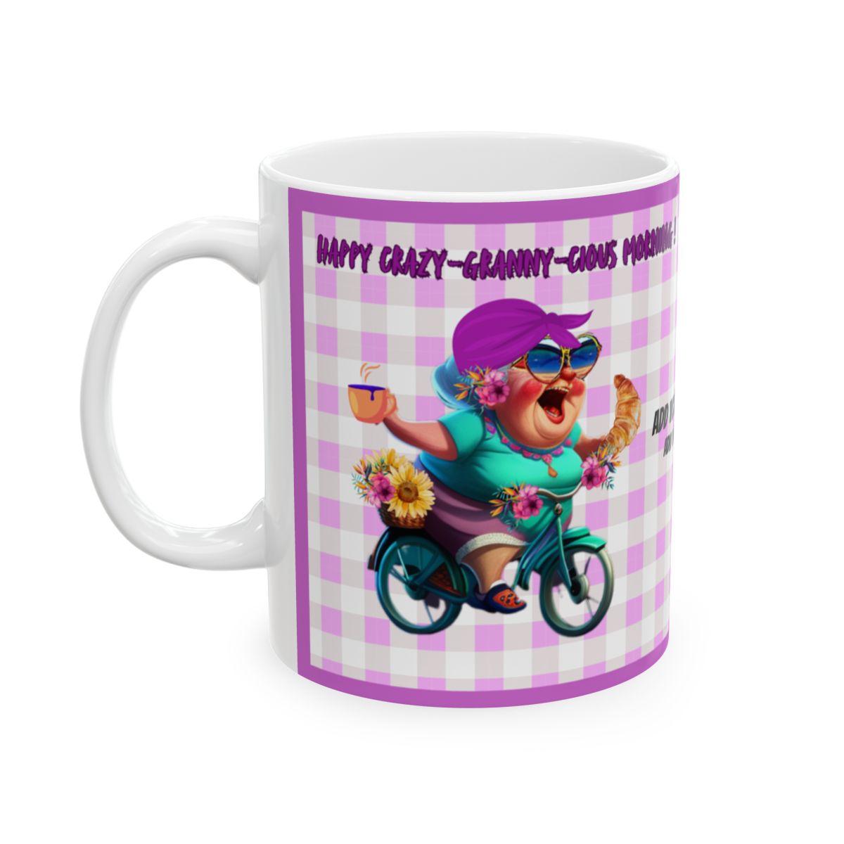 Ceramic Mug Crazy Granny Funny Design 11oz 15oz Happy Crazy-Granny-cious Coffee Kitchen Cleaningc Mug, (11oz, 15oz)